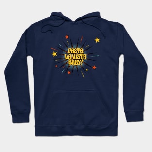 Pasta la vista, baby! Pun Humor Hoodie